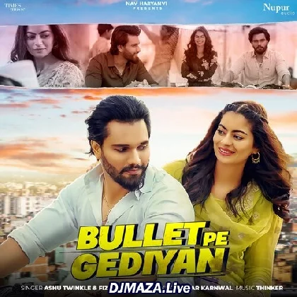 Bullet Pe Gediyan - Ashu Twinkle