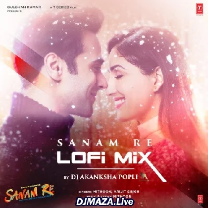 Sanam Re Lofi Mix - Dj Akanksha Popli