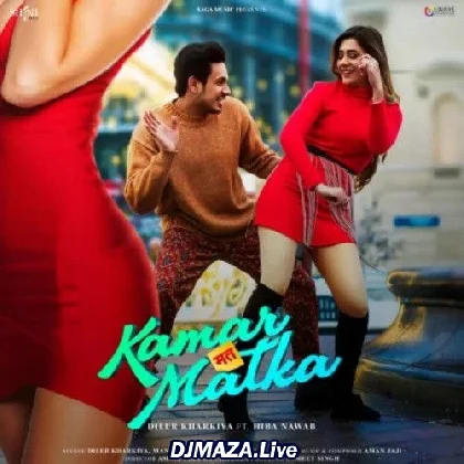 Kamar Mat Matka - Diler Kharkiya