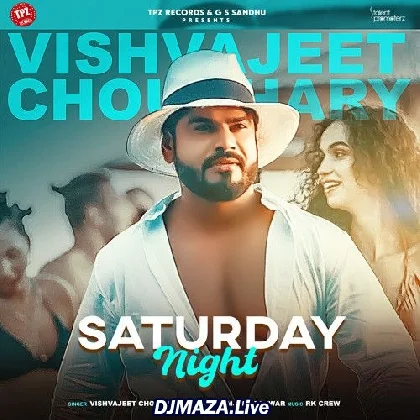 Saturday Night - Vishvajeet Choudhary