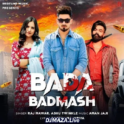 Bada Badmash - Raj Mawar