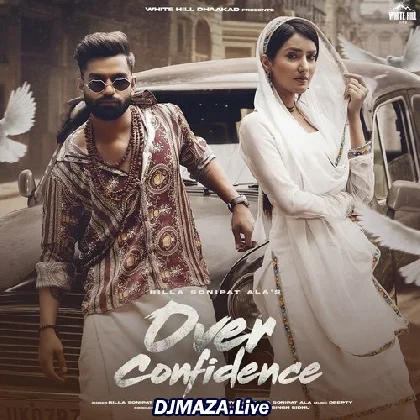 Over Confidence - Billa Sonipat Ala