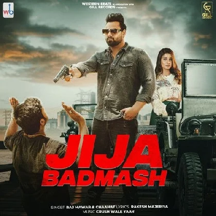 Jija Badmash - Raj Mawar