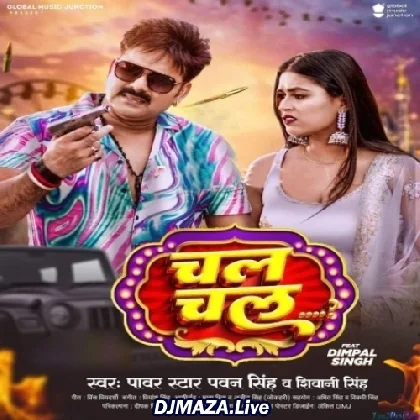 Chal Chal - Pawan Singh