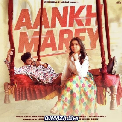 Aankh Marey - Jassi Kirarkot