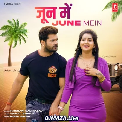 June Mein - Khesari Lal Yadav