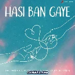 Hasi Ban Gaye - Ami Mishra