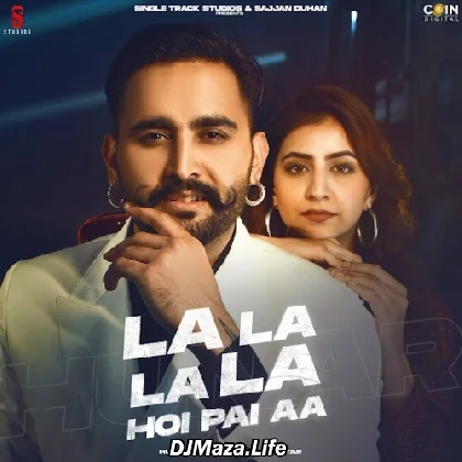 Teri La La La La Hoi Pai Aa Jattiye Hunar Sidhu