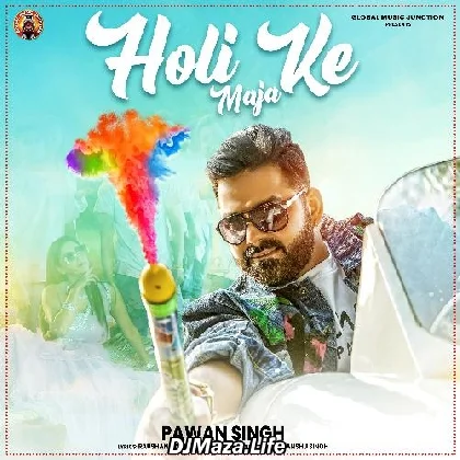 Holi Ke Maja - Pawan Singh