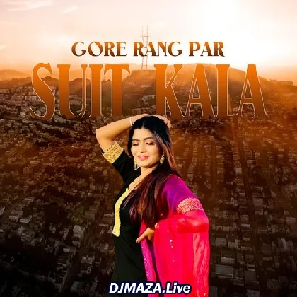 Gore Rang Par Suit Kala - Ruchika Jangid