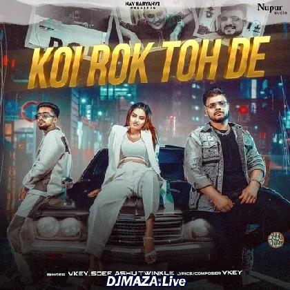 Koi Rok Toh De - Ashu Twinkle