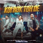Koi Rok Toh De - Ashu Twinkle