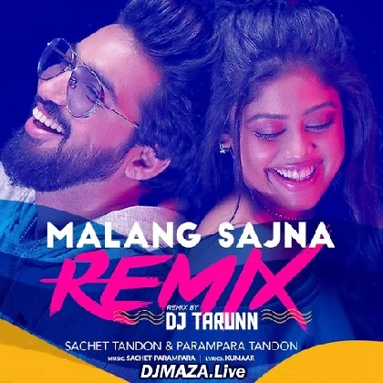 Malang Sajna (Remix) - DJ Tarunn