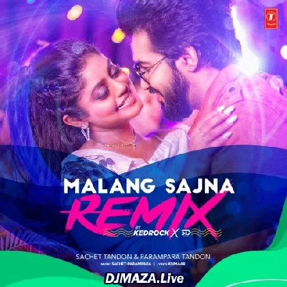 Malang Sajna Remix - Kedrock Sd Style