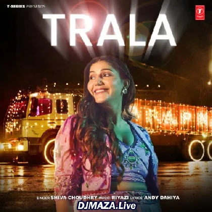 Trala - Shiva Choudhry