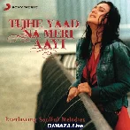 Tujhe Yaad Na Meri Aayi