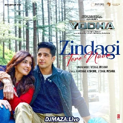 Zindagi Tere Naam - Yodha