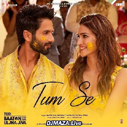Tum Se - Teri Baaton Mein Aisa Uljha Jiya