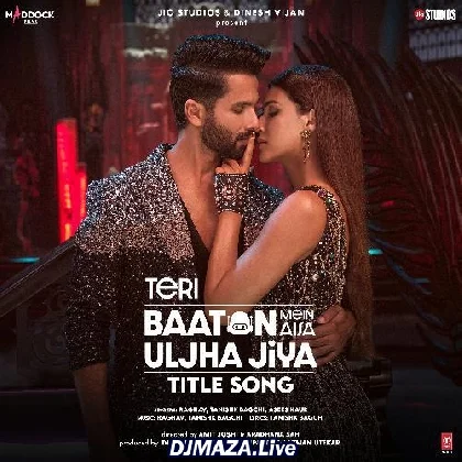Teri Baaton Mein Aisa Uljha Jiya Title Track