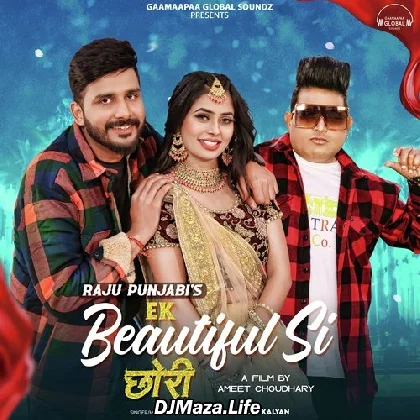 Ek Beautiful Si Chori - Raju Punjabi