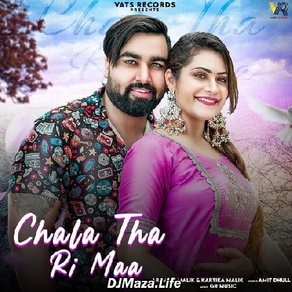 Chala Ri Maa - Amit Dhull