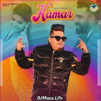 Kamar - Raju Punjabi