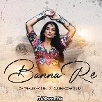 Banna Re - Chitralekha Sen