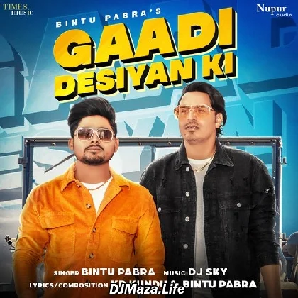 Gaadi Desiyan Ki - Bintu Pabra