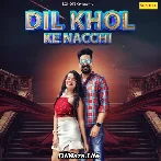 Dil Khol Ke Nacchi - Uk Haryanvi
