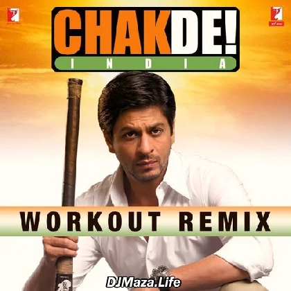 Chak De India - Workout Remix
