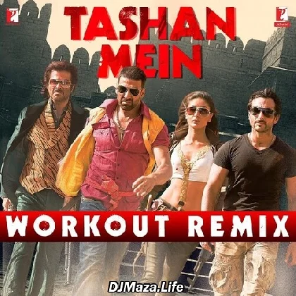 Tashan Mein - Workout Remix