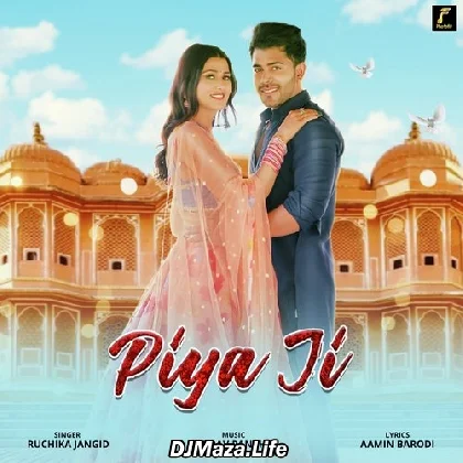 Piya Ji - Ruchika Jangid