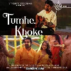 Tumhe Khoke - Dipessh Kashyap