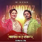 Baper Boro Pola - Belal Khan, Momtaz