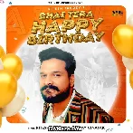 Bhai Tera Happy Birthday - Ritesh Pandey