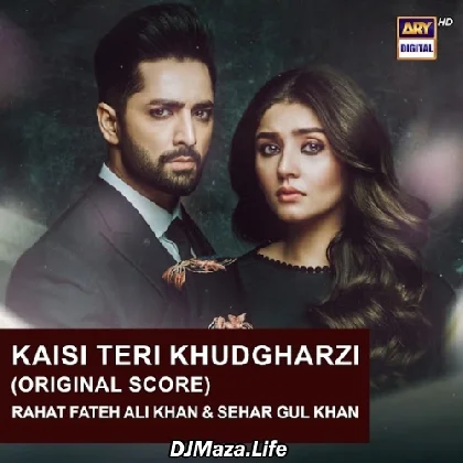 Kaisi Teri Khudgarzi