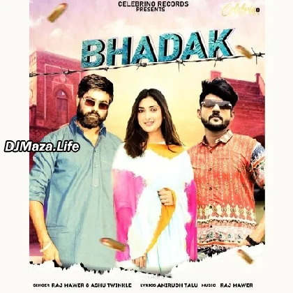 Bhadak - Raj Mawer