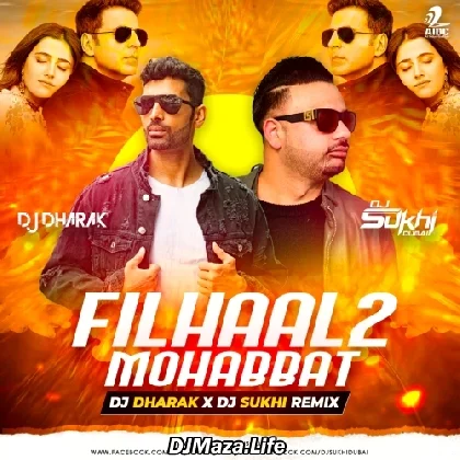Filhaal 2 Mohabbat Remix - DJ Dharak DJ Sukhi