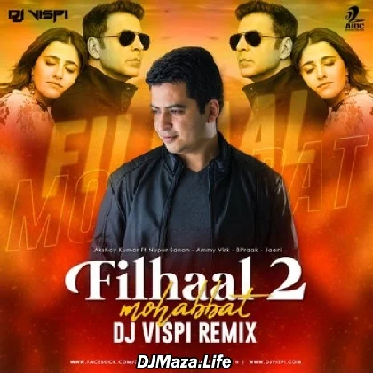 Filhaal 2 Mohabbat Remix - DJ Vispi