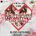 The Unforgettable Love Mashup Dj Pops