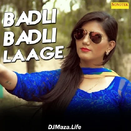 Badli Badli Lage - Sapna Choudhary