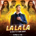 La La La (Remix) - DJ Bunty B-Town