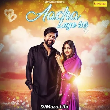Aacha Lage Se - Raju Punjabi