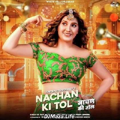 Nachan Ki Tol - UK Haryanvi