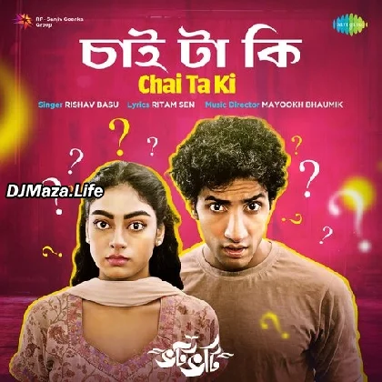 Chai Ta Ki - Bhotbhoti