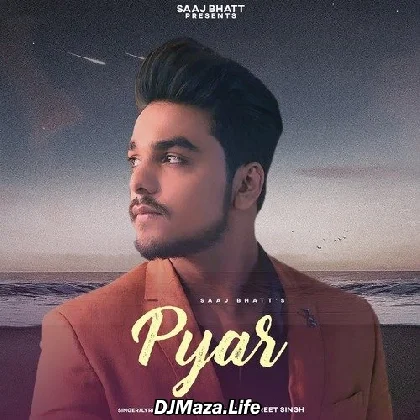 Pyar - Saaj Bhatt