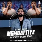 Mombattiye (Remix) - Mickey Singh - DJ Sushrut Chalke